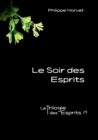 Image for Le Soir des Esprits : La Trilogie des Esprits /1