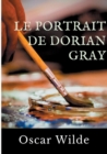 Image for Le Portrait de Dorian Gray : Un roman d&#39;Oscar Wilde