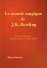 Image for Le monde magique de J. K. Rowling
