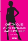 Image for Chroniques d&#39;Une Princesse Machiav lique