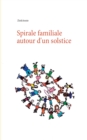Image for Spirale familiale autour d&#39;un solstice