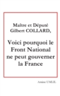 Image for Maitre et depute Gilbert collard, voici pourquoi le front national ne peut gouverner la France