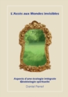 Image for L&#39;acces aux mondes invisibles : Vers une ecologie integrale et spirituelle