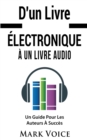 Image for D&#39;un Livre Electronique A Un Livre Audio - Un Guide Pour Les Auteurs A Succes