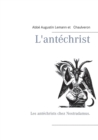 Image for L&#39;antechrist : Les antechrists chez Nostradamus.