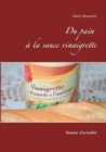 Image for Du pain a la sauce vinaigrette