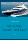 Image for Life, Liberty, Luxury - and Love? Part IV