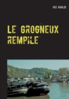 Image for Le Grogneux rempile : Une nouvelle aventure du commissaire Paul Berger