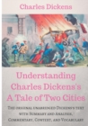 Image for Understanding Charles Dickens&#39;s A Tale of Two Cities : A study guide: The original unabridged text with illustrations, commentary, context, vocabulary, and more.
