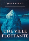 Image for Une ville flottante : Un roman de Jules Verne sur la traversee d&#39;un paquebot transatlantique (texte integral )