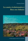 Image for Les annees revolutionnaires a Boux sous Salmaise : Un village bourguignon de 1789 a 1795