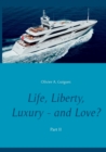 Image for Life, Liberty, Luxury - and Love? Part II