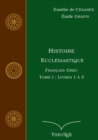 Image for Histoire Ecclesiastique, Francais-Grec, Tome 1 : Livres 1 a 3