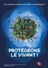 Image for Protegeons le vivant ! : Des auteurs s&#39;engagent pour la biodiversite