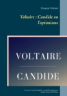 Image for Voltaire : Candide ou l&#39;optimisme: Le texte en version integrale + un guide pratique pour analyser l&#39;oeuvre de Voltaire
