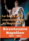 Image for Le sacre et le couronnement de Napoleon : edition du bicentenaire Napoleon 1821-2021