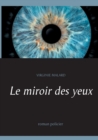 Image for Le miroir des yeux