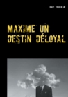 Image for Maxime un destin deloyal