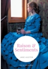 Image for Raison et Sentiments : le premier roman publie de la femme de lettres anglaise Jane Austen