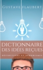 Image for Dictionnaire des idees recues : Definitions et aphorismes imagines par Gustave Flaubert