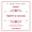 Image for Celebrer le Nouveau : Collection Carnets pratiques 12 MOIS POUR MOI