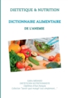 Image for Dictionnaire alimentaire de l&#39;anemie