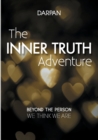 Image for The Inner Truth Adventure : Beyond the person we think we are
