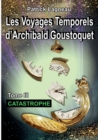 Image for Les voyages temporels d&#39;Archibald Goustoquet - Tome III