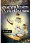 Image for Les voyages d&#39;Archibald Goustoquet - Tome I