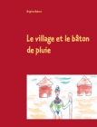 Image for Le village et le baton de pluie