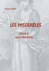 Image for Les Miserables : Tome 5 Jean Valjean