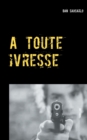 Image for A toute ivresse