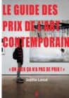 Image for Le guide des Prix de l&#39;Art Contemporain 2021 : Un Prix ca n&#39;a pas de Prix!