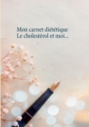 Image for Mon carnet dietetique : le cholesterol et moi...