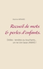 Image for Recueil de mots &amp; perles d&#39;enfants.