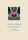 Image for Le B.a.-ba de la dietetique pour l&#39;hypothyroidie