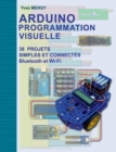 Image for Arduino Programmation visuelle : Projets simples et connectes (Bluetooth et Wi-Fi)