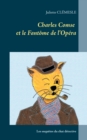 Image for Charles Comse et le Fantome de l&#39;Opera : Les enquetes du chat detective d&#39;origine britannique