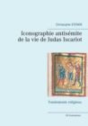 Image for Iconographie antisemite de la vie de Judas Iscariot : Fondements religieux