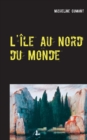 Image for L&#39;Ile au Nord du Monde