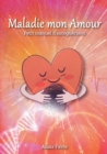 Image for Maladie mon Amour