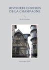 Image for Histoires choisies de la Champagne : Recits historiques