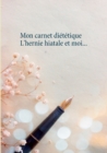 Image for Mon carnet dietetique : l&#39;hernie hiatale et moi...