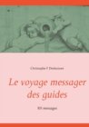 Image for Le voyage messager des guides : 101 messages