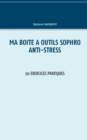Image for Ma boite a outils Sophro Anti-stress : 50 exercices pratiques