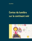 Image for Contes de lumiere sur le continent noir