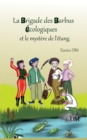 Image for La brigade des barbus ecologiques et le mystere de l&#39;etang
