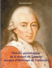 Image for Histoire genealogique de la maison du Trousset, marquis d&#39;Hericourt de Valincour