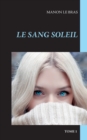 Image for Le Sang Soleil
