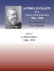 Image for Histoire socialiste de la France Contemporaine : Tome VII: La Restauration 1814-1830